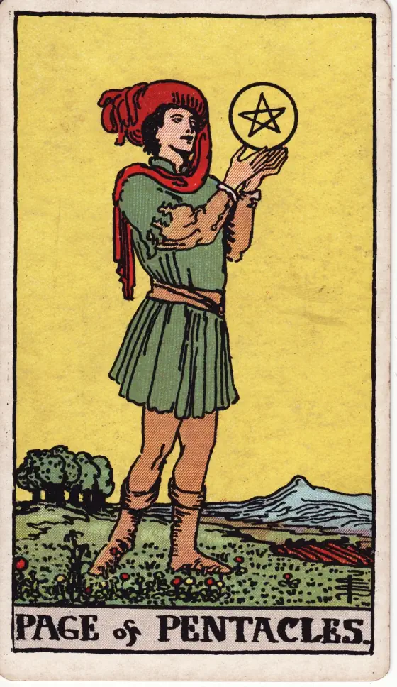 Page of Pentacles: A youthful figure, looking intently at the pentacle which hovers over his raised hands.